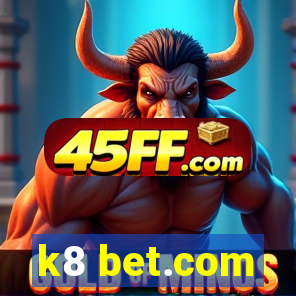 k8 bet.com